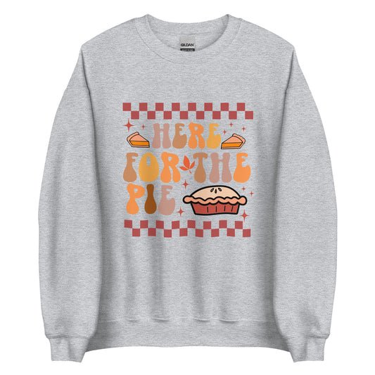 Here For The Pie | Unisex Sweatshirt