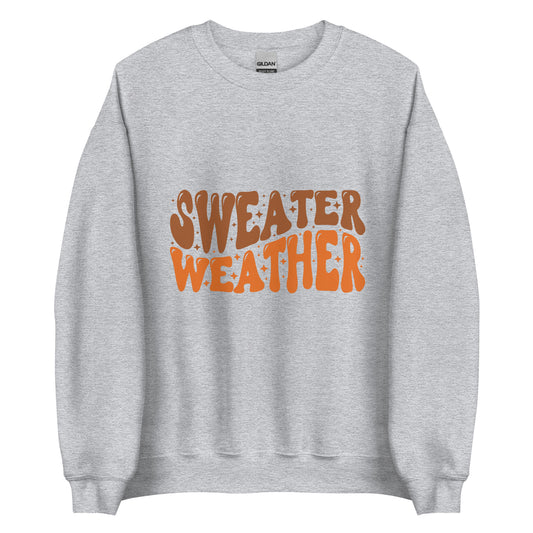 Sweater Weather | Unisex Sweatshirt