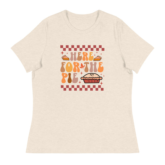 Here For The Pie | Women's T-Shirt